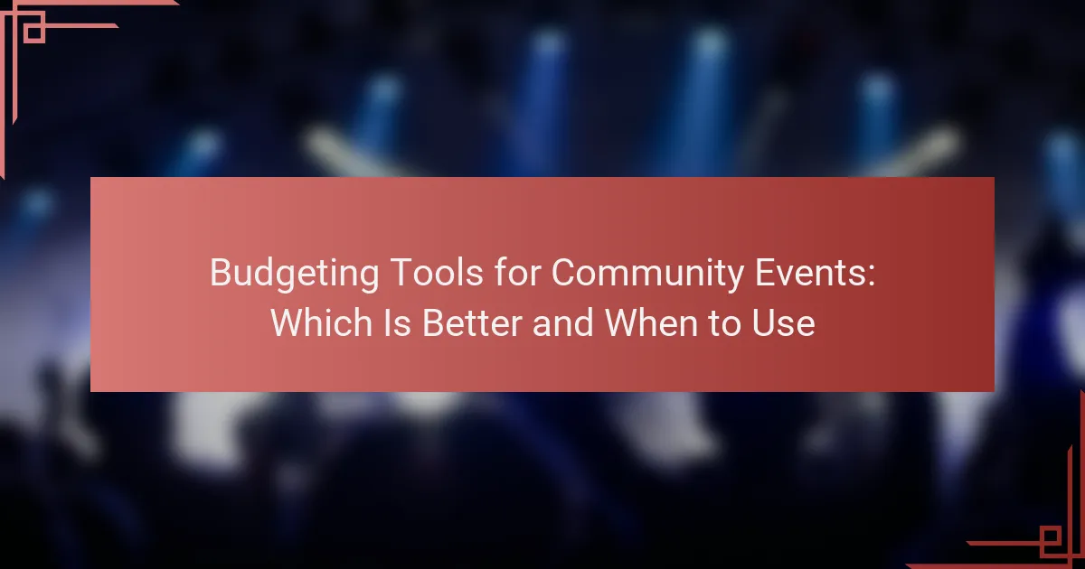 Budgeting Tools for Community Events: Which Is Better and When to Use