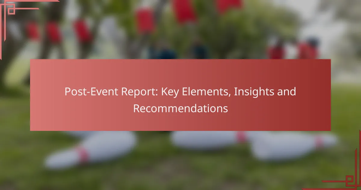 Post-Event Report: Key Elements, Insights and Recommendations
