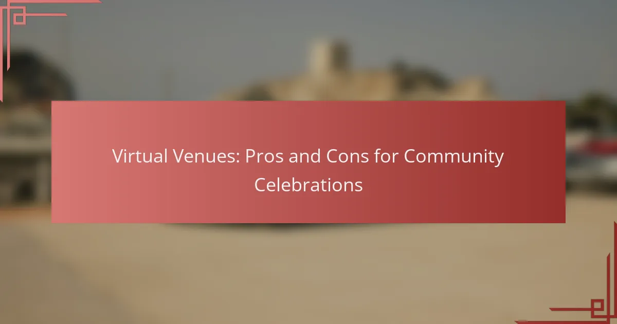 Virtual Venues: Pros and Cons for Community Celebrations