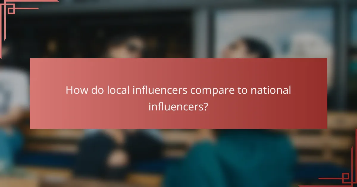 How do local influencers compare to national influencers?
