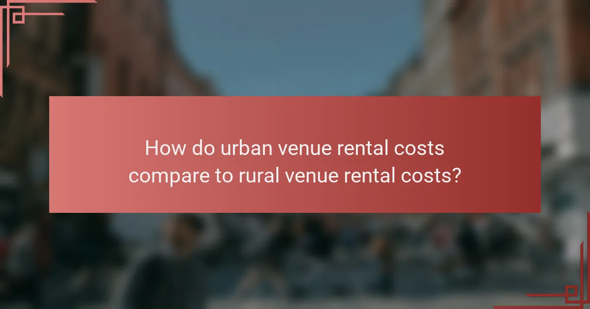 How do urban venue rental costs compare to rural venue rental costs?