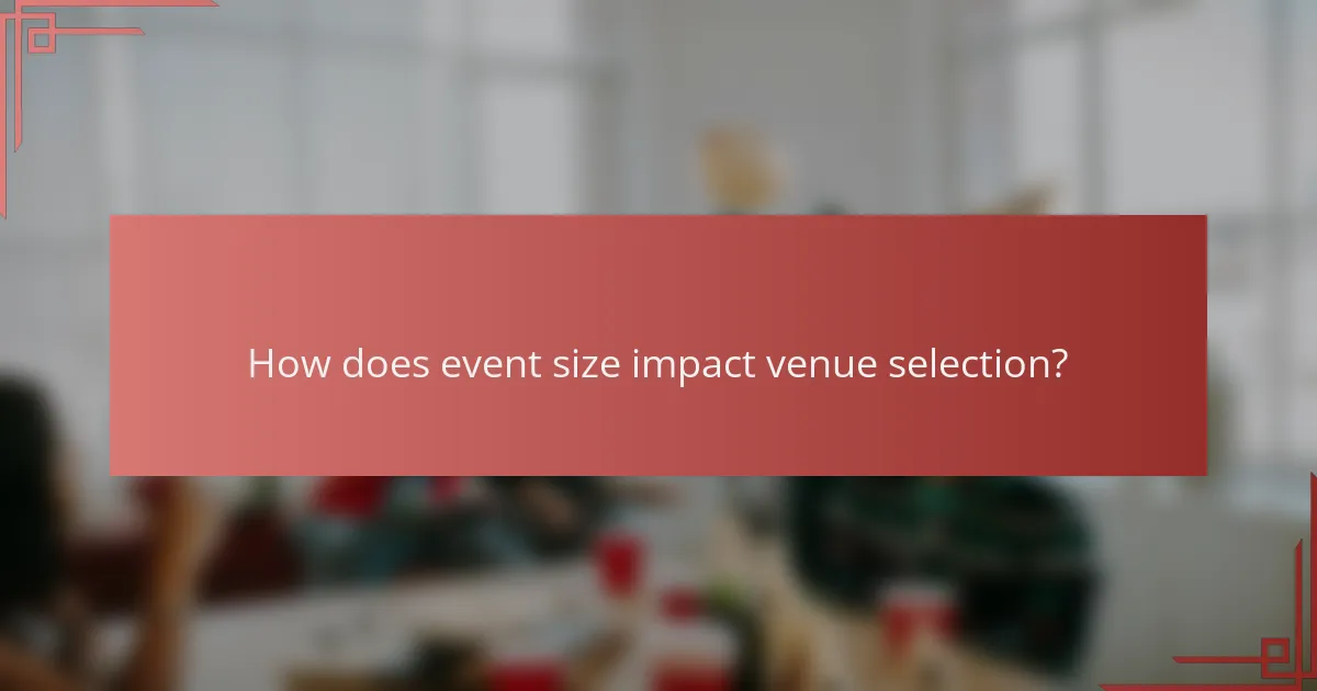 How does event size impact venue selection?