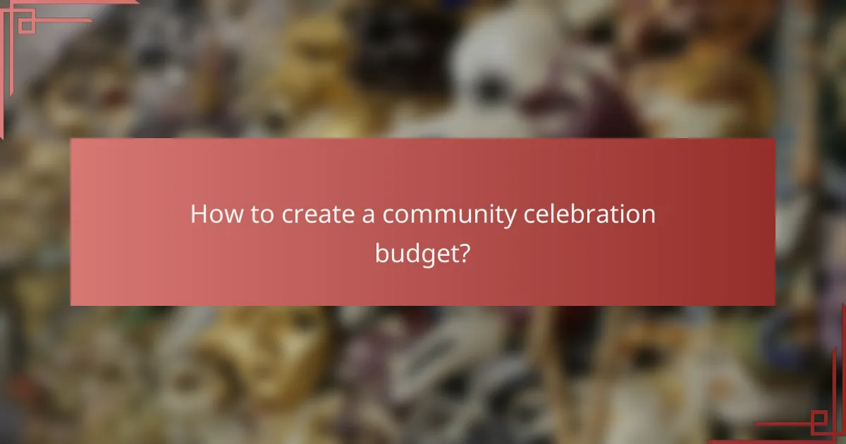 How to create a community celebration budget?