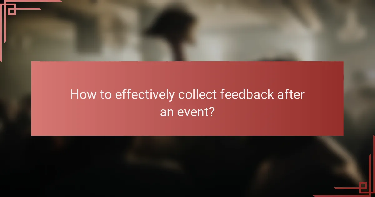 How to effectively collect feedback after an event?