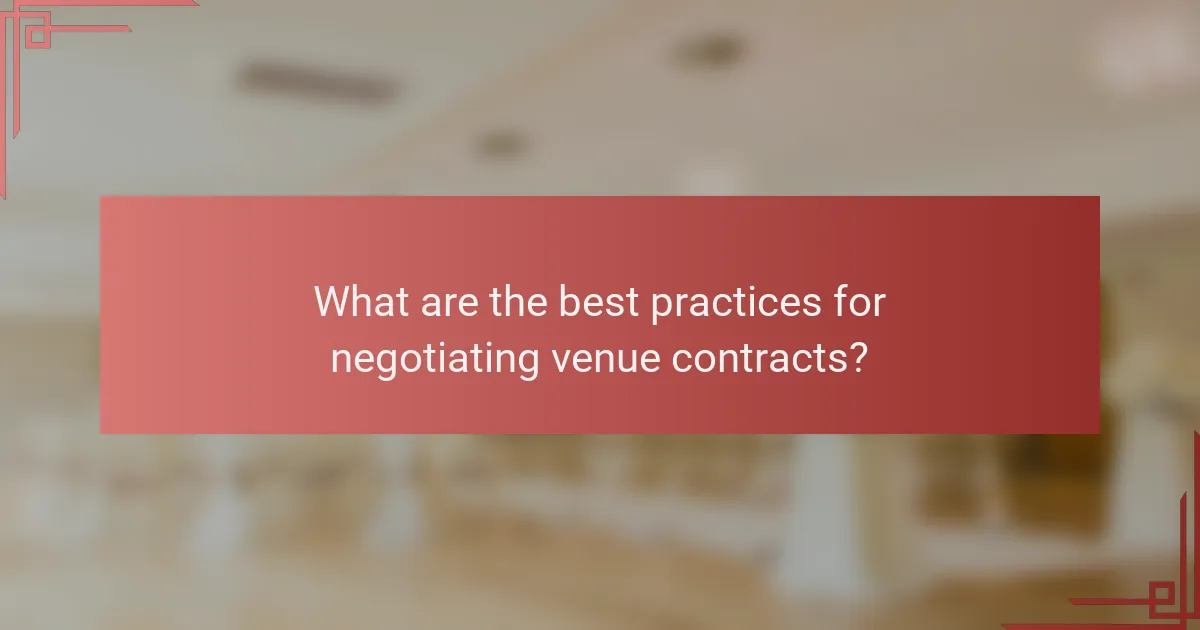 What are the best practices for negotiating venue contracts?