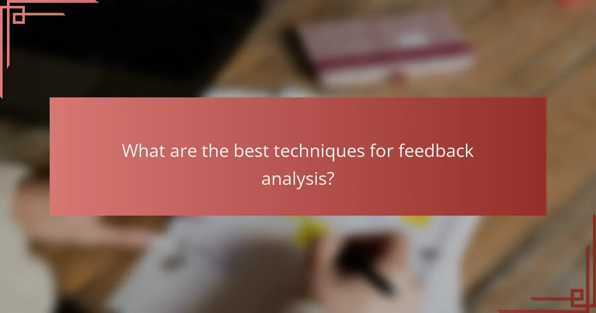 What are the best techniques for feedback analysis?
