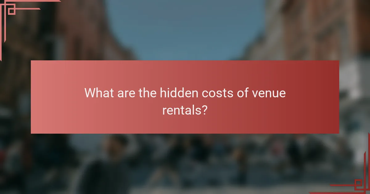 What are the hidden costs of venue rentals?