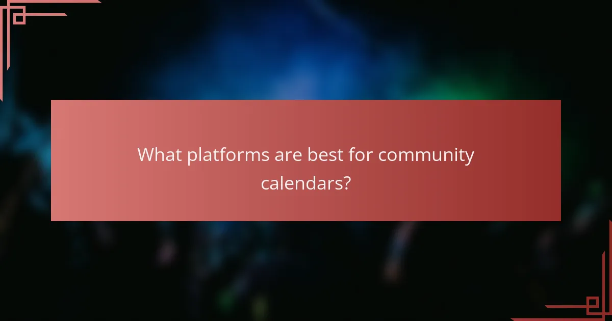 What platforms are best for community calendars?