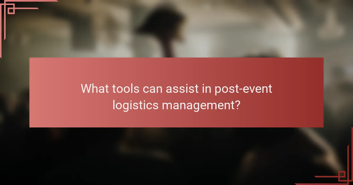 What tools can assist in post-event logistics management?