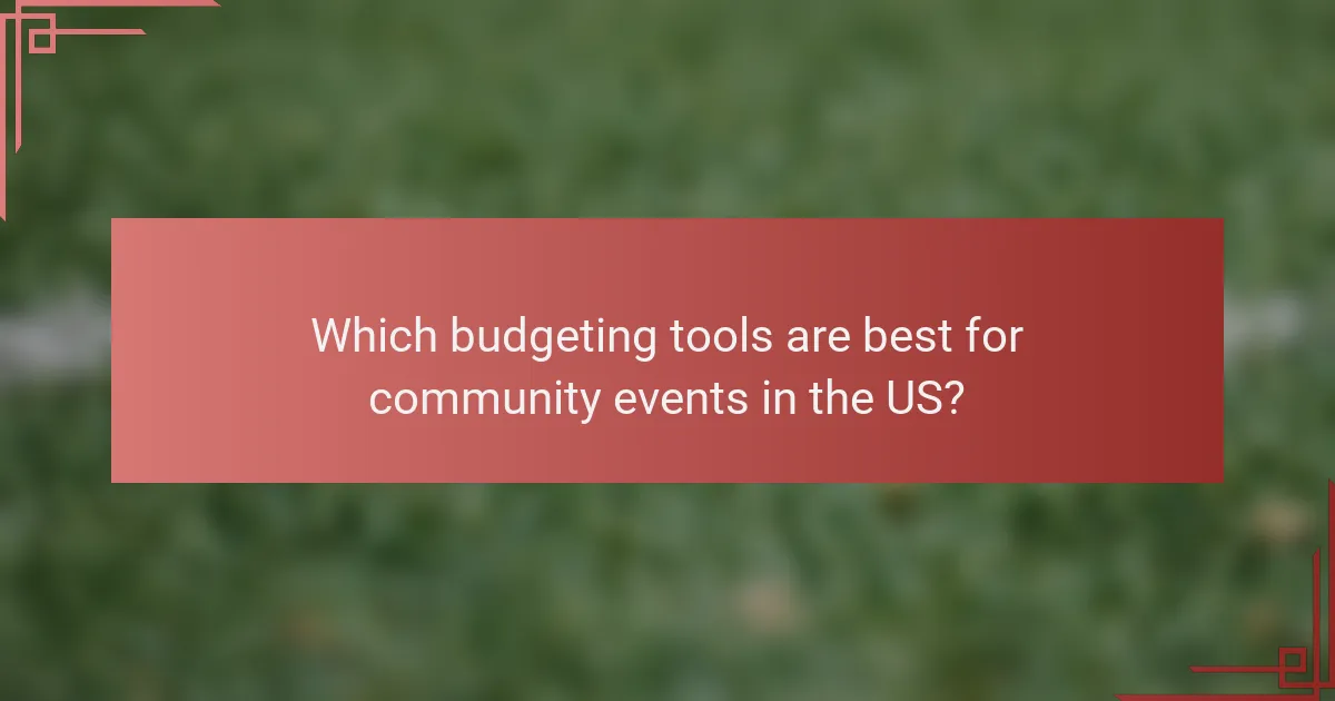 Which budgeting tools are best for community events in the US?